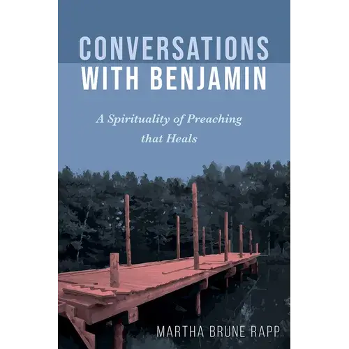 Conversations With Benjamin: A Spirituality Of Preaching That Heals - Paperback 1