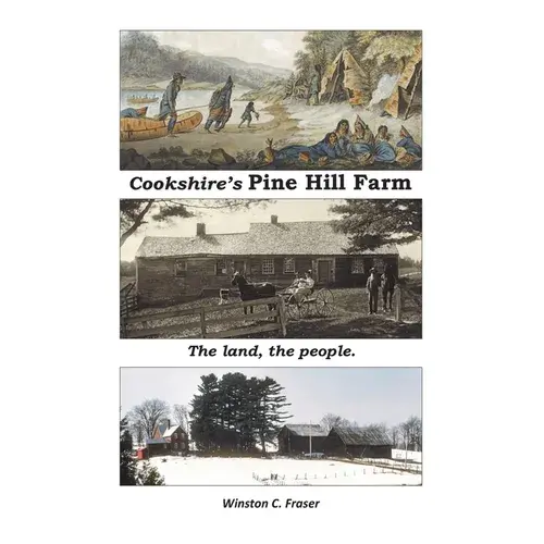Cookshire's Pine Hill Farm: The Land, The People. - Paperback 1
