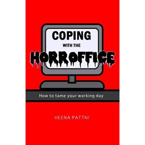 Coping With The Horroffice: How To Tame Your Working Day - Paperback 1