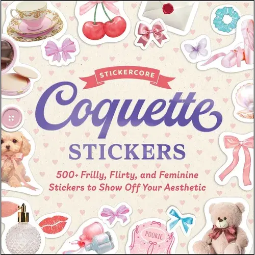 Coquette Stickers: 500+ Frilly, Flirty, And Feminine Stickers To Show Off Your Aesthetic - Paperback 1