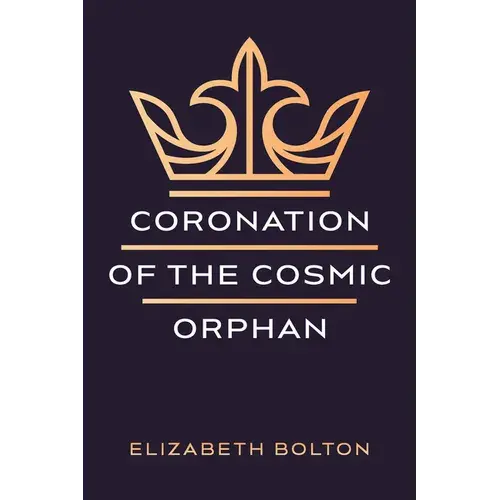 Coronation Of The Cosmic Orphan - Paperback 1