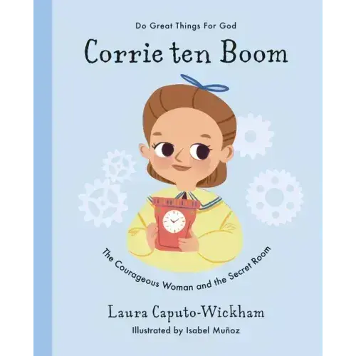 Corrie Ten Boom: The Courageous Woman And The Secret Room - Hardcover 1
