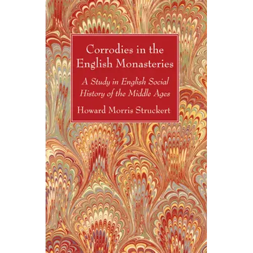 Corrodies In The English Monasteries - Paperback 1