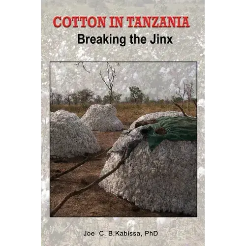 Cotton In Tanzania. Breaking The Jinx - Paperback 1