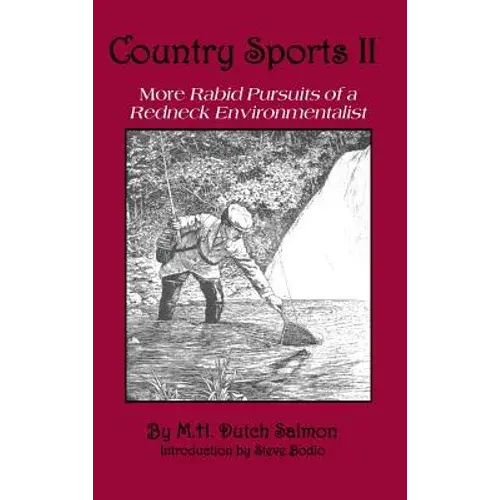 Country Sports Ii: More Rabid Pursuits Of A Redneck Environmentalist - Hardcover 1