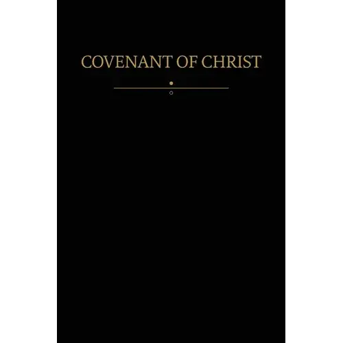 Covenant Of Christ: Modern Covenants, Book Two - Paperback 1