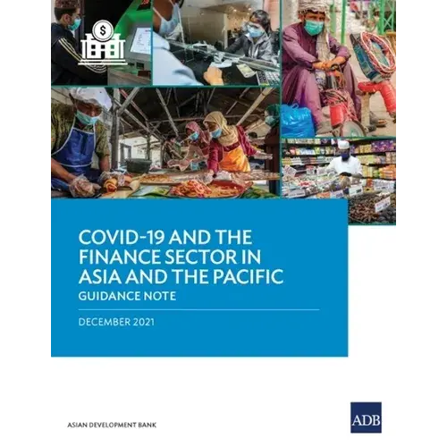 Covid-19 And The Finance Sector In Asia And The Pacific: Guidance Note - Paperback 1