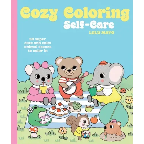 Cozy Coloring: Self-Care: 50 Super Cute And Calm Animal Scenes To Color In - Paperback 1