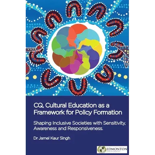 Cq, Cultural Education As A Framework For Policy Formation: Shaping Inclusive Societies With Sensitivity, Awareness And Responsiveness - Paperback 1