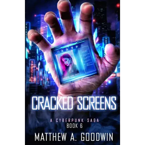 Cracked Screens: A Cyberpunk Saga (Book 6) - Paperback 1