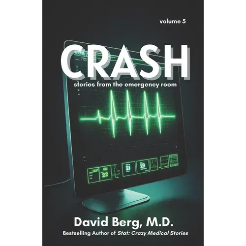 Crash: Stories From The Emergency Room: Volume 5 - Paperback 1