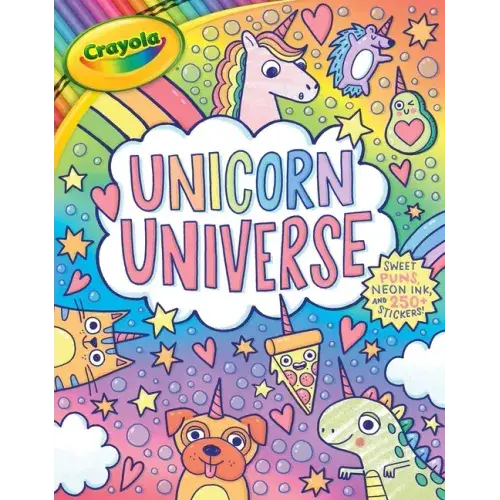 Crayola: Unicorn Universe: A Uniquely Perfect & Positively Shiny Coloring And Activity Book With Over 250 Stickers (A Crayola Coloring Neon Sticker Ac - Paperback 1