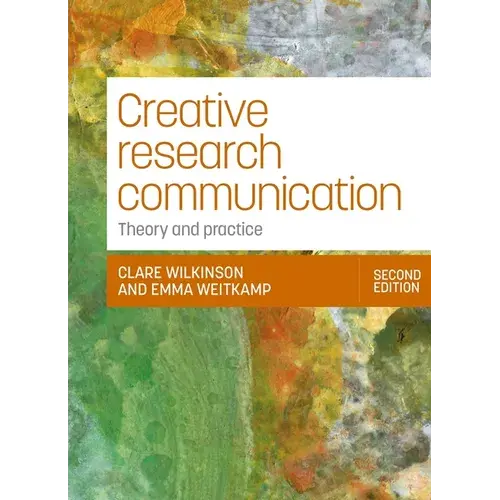 Creative Research Communication: Theory And Practice (Second Edition) - Paperback 1