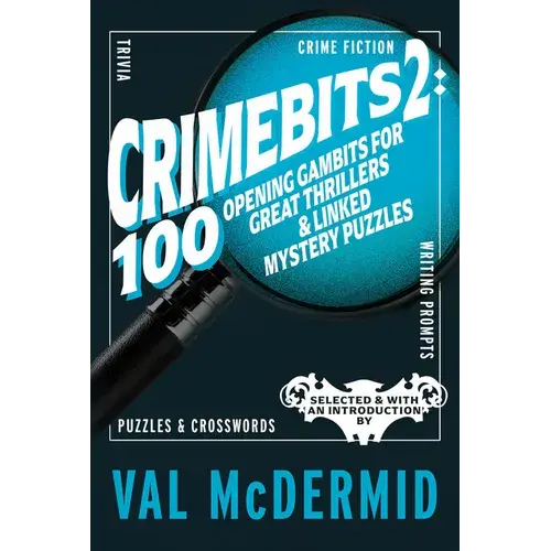 Crimebits 2: 100 Opening Gambits For Great Thrillers & Linked Mystery Puzzles - Paperback 1