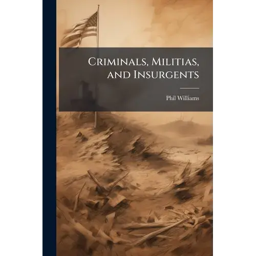 Criminals, Militias, And Insurgents: Organized Crime In Iraq - Paperback 1