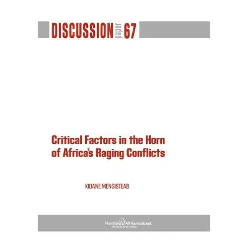 Critical Factors In The Horn Of Africa's Raging Conflicts - Paperback 1
