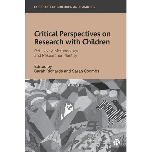 Critical Perspectives On Research With Children: Reflexivity, Methodology, And Researcher Identity - Paperback 1