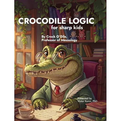 Crocodile Logic: For Sharp Kids - Hardcover 1