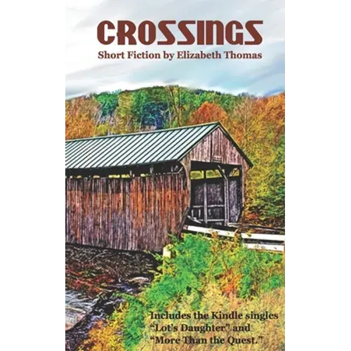 Crossings: Short Fiction By Elizabeth Thomas - Paperback 1