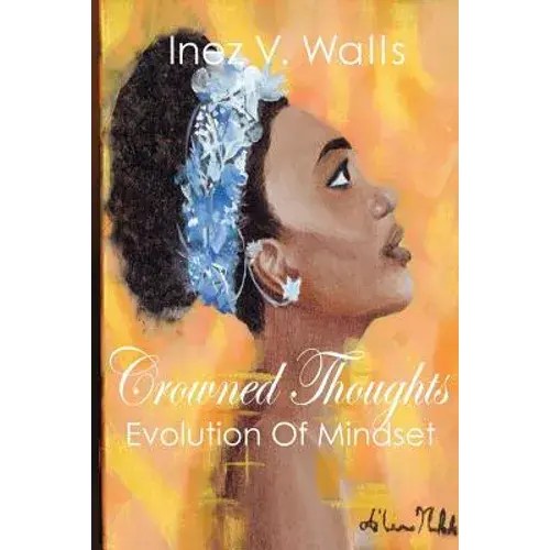 Crowned Thoughts: The Evolution Of Mindset - Paperback 1