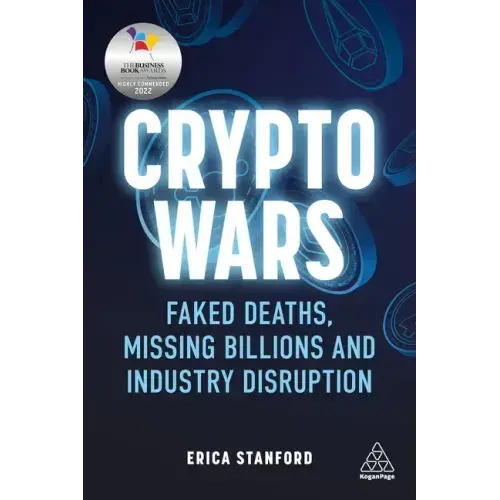 Crypto Wars: Faked Deaths, Missing Billions And Industry Disruption - Paperback 1