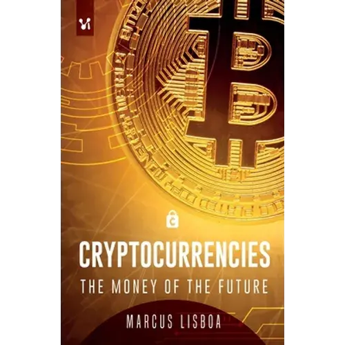 Cryptocurrencies: The Money Of The Future - Paperback 1