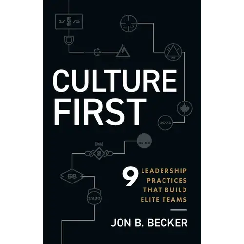 Culture First: 9 Leadership Practices That Build Elite Teams - Paperback 1
