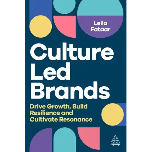 Culture-Led Brands: Drive Growth, Build Resilience And Cultivate Resonance - Paperback 1