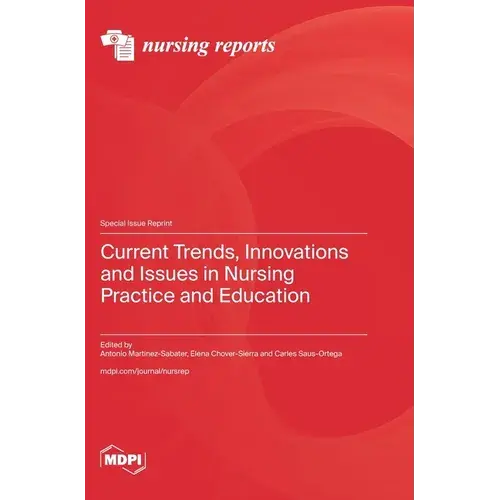 Current Trends, Innovations And Issues In Nursing Practice And Education - Hardcover 1