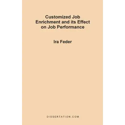 Customized Job Enrichment And Its Effect On Job Performance - Paperback 1