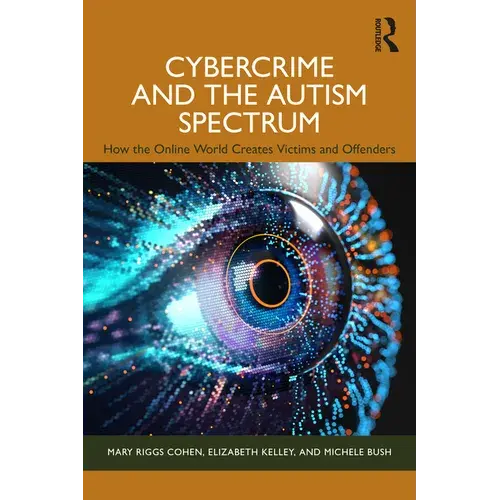 Cybercrime And The Autism Spectrum: How The Online World Creates Victims And Offenders - Paperback 1