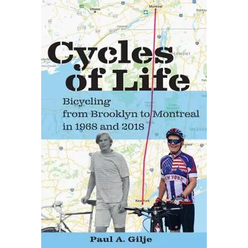 Cycles Of Life: Bicycling From Brooklyn To Montreal In 1968 And 2018 - Paperback 1
