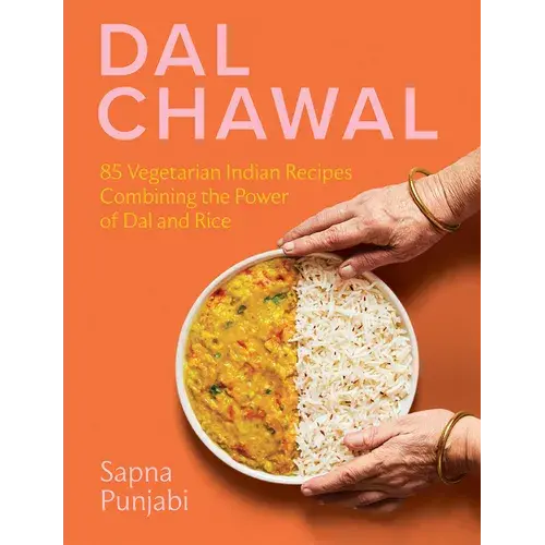 Dal Chawal: 85 Vegetarian Indian Recipes Combining The Power Of Dal And Rice - Hardcover 1