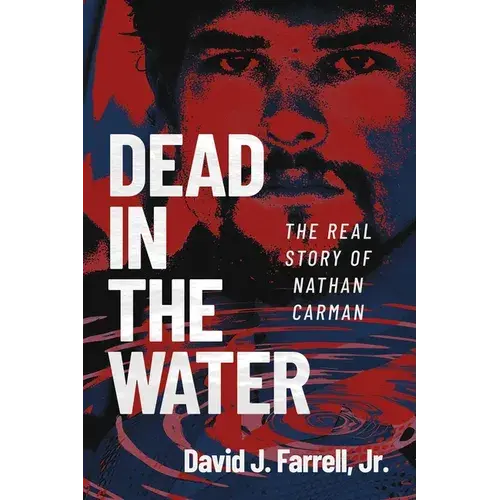Dead In The Water: The Real Story Of Nathan Carman - Paperback 1