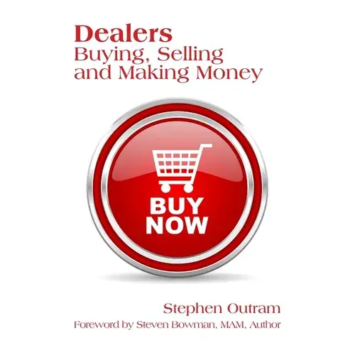 Dealers: Buying, Selling And Making Money - Paperback 1