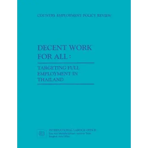 Decent Work For All. Targeting Full Employment In Thailand - Paperback 1