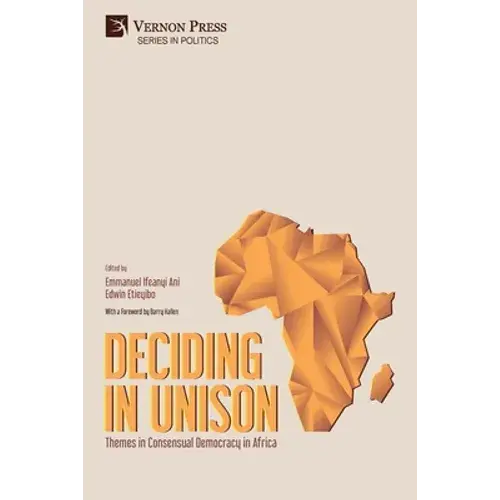 Deciding In Unison: Themes In Consensual Democracy In Africa - Paperback 1