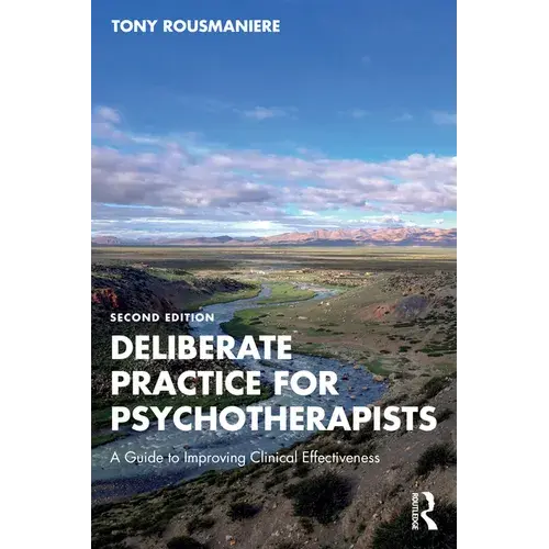 Deliberate Practice For Psychotherapists: A Guide To Improving Clinical Effectiveness - Paperback 1