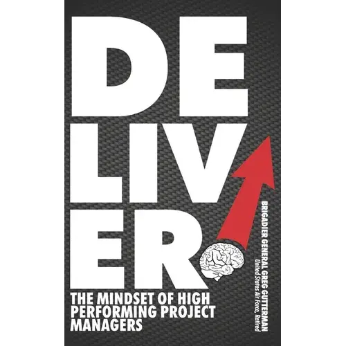 Deliver! The Mindset Of High-Performing Project Managers - Paperback 1