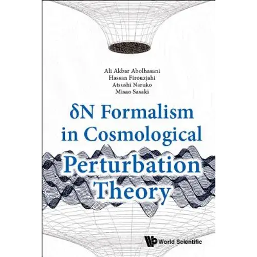 Delta N Formalism In Cosmological Perturbation Theory - Hardcover 1