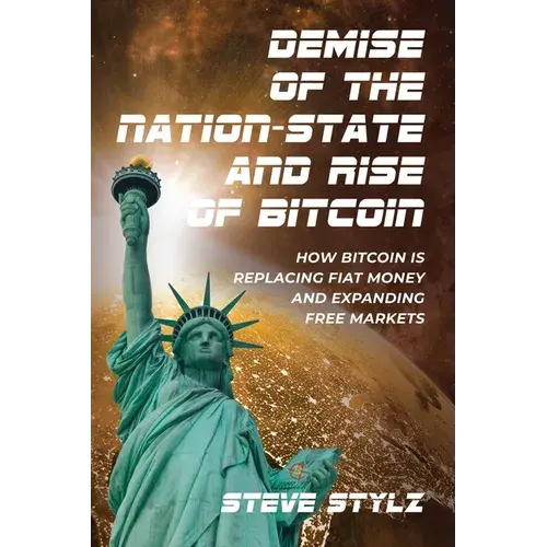 Demise Of The Nation-State And Rise Of Bitcoin - Paperback 1