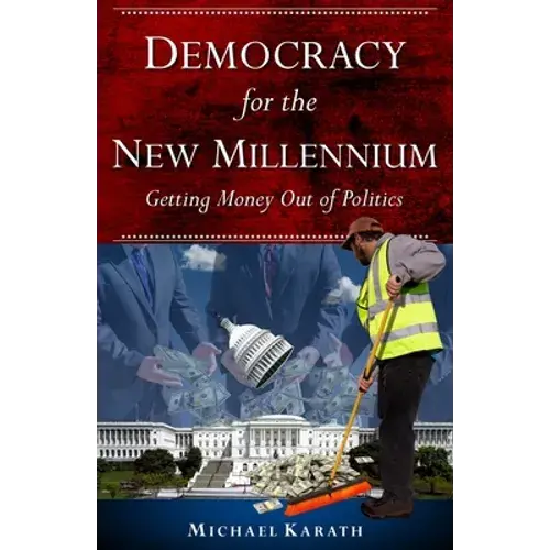 Democracy For The New Millennium: Getting Money Out Of Politics - Paperback 1