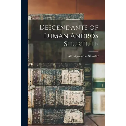 Descendants Of Luman Andros Shurtliff - Paperback 1
