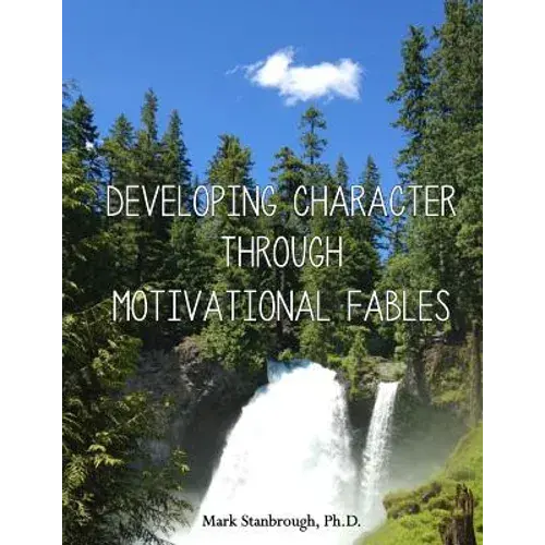 Developing Character Through Motivational Fables - Paperback 1