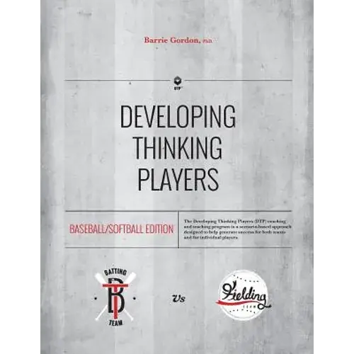 Developing Thinking Players: Baseball/Softball Edition - Paperback 1