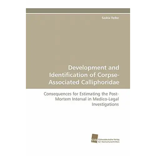 Development And Identification Of Corpse-Associated Calliphoridae - Paperback 1