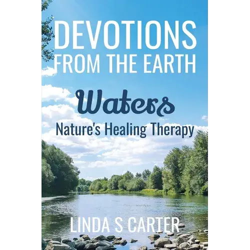 Devotions From The Earth - Waters: Nature's Healing Therapy - Paperback 1