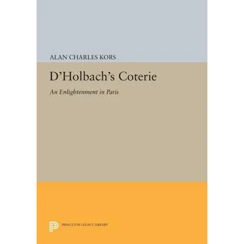 D'holbach's Coterie: An Enlightenment In Paris - Paperback 1