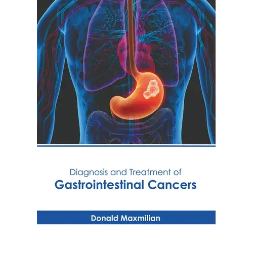 Diagnosis And Treatment Of Gastrointestinal Cancers - Hardcover 1