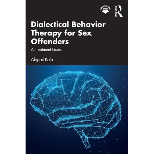 Dialectical Behavior Therapy For Sex Offenders: A Treatment Guide - Paperback 1